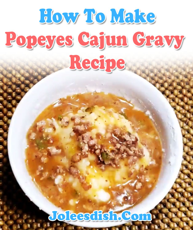 How To Make Popeyes Cajun Gravy Recipe
