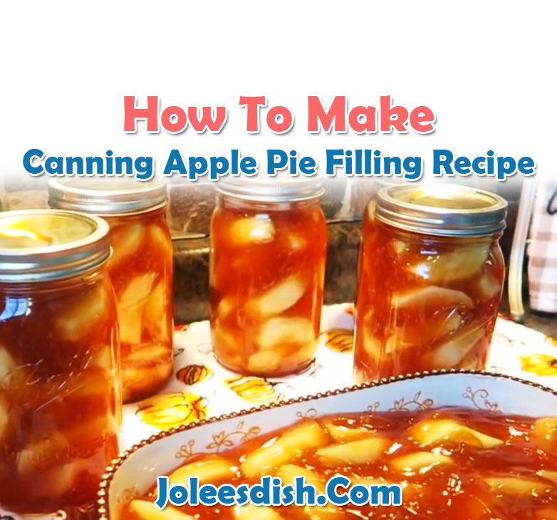 How To Make Canning Apple Pie Filling Recipe
