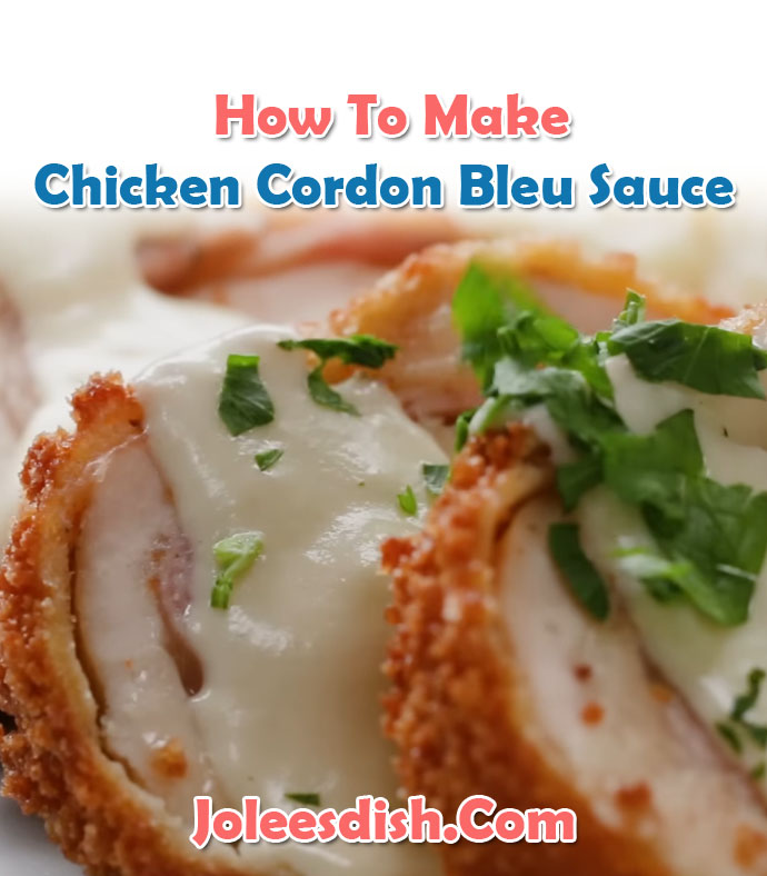 How To Make Chicken Cordon Bleu Sauce Recipe