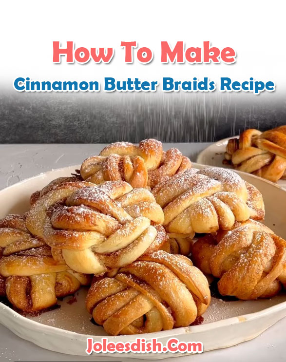 How To make Cinnamon Butter Braids Recipe